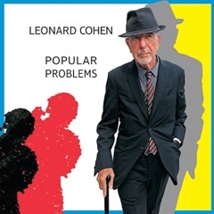 Leonard Cohen "Popular Problems" Preview