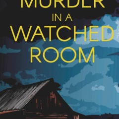 [PDF] ⚡️ DOWNLOAD Murder in a Watched Room Sometimes the answers are where you least expect them