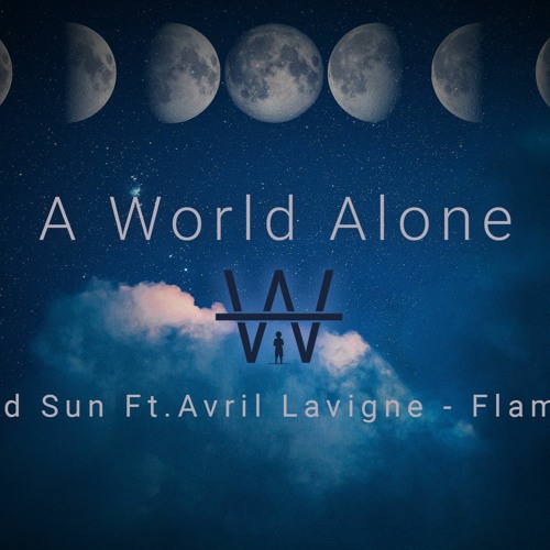 Mod Sun Ft.Avril Lavigne - Flames (A World Alone Remix)