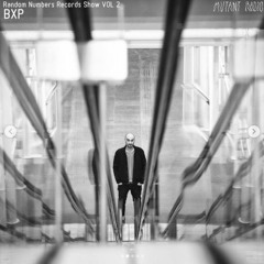 BXP [Random Numbers Records Show VOL 2] [19.10.2021]