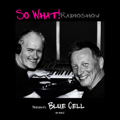 So What Radioshow 442/Blue Cell