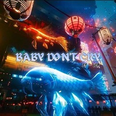 [FULL] [ET-VER] BABY DON'T CRY - THÁI HOÀNG REMIX