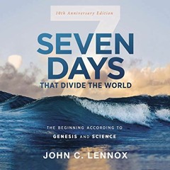 [ACCESS] [PDF EBOOK EPUB KINDLE] Seven Days That Divide the World, 10th Anniversary E