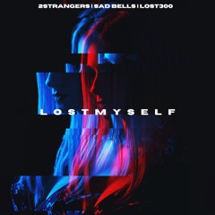Yonexx & Sad Bells - Lost Myself (feat. Lost300)