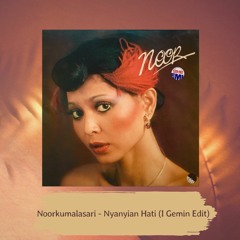Noorkumalasari - Nyanyian Hati (I Gemin Edit) FREE DOWNLOAD