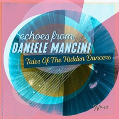 Echoes From Daniele Mancini - Tales Of The Hidden Dancers