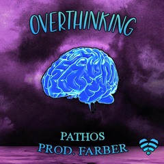 overthinking (prod. farber)