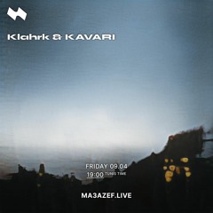 Klahrk & KAVARI — Ma3azef April 21'