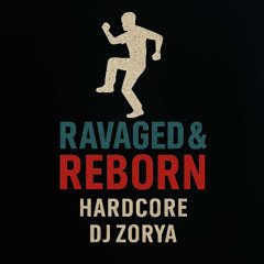 Ravaged & Rebornn (Hardcore mix)