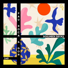 Pau Roca & Gon - SOULMEEX DECKS 140