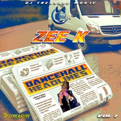 Zee K - Dancehall Headlines Vol. 1 (Raw) [Kaseeno, Spice, Silk Boss, Jahmiel, Ding Dong Saga]