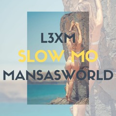Slow Mo Feat. MansasWorld