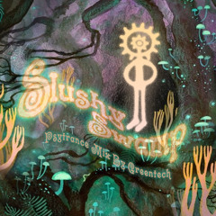 Slushy Swamp - Psytrance Mix by Greentech
