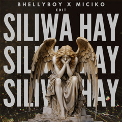Siliwa Hay ( Bhellyboy Ft. Miciko Edit )