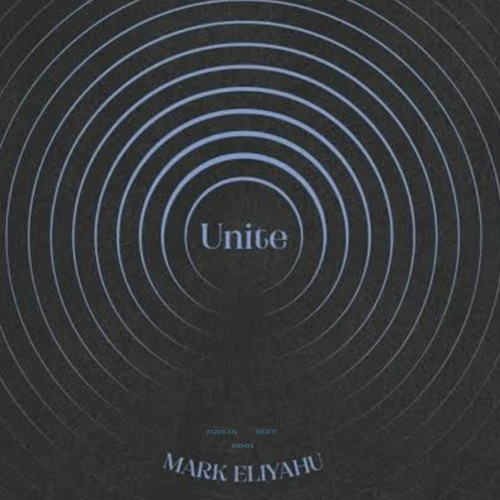 Mark Eliyahu - Unite (Furkan Sert Remix)