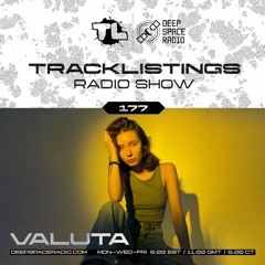 Tracklistings Radio Show #177 (2023.10.09) : VALUTA @ Deep Space Radio