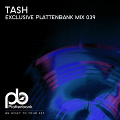 Tash - Plattenbank Exclusive MIX039