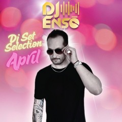 Dj Ensō - April Music Selection Dj Set (2025)