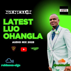 LATEST LUO OHANGLA AUDIO MIX 2025