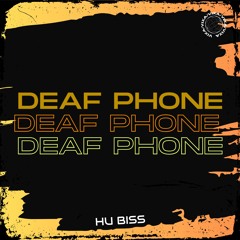 HU Biss - Deaf Phone