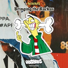 NIMMS - BRINGING THE RUCKUS (FREE DOWNLOAD)