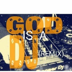 God Is A Dj - Remix (Sample)