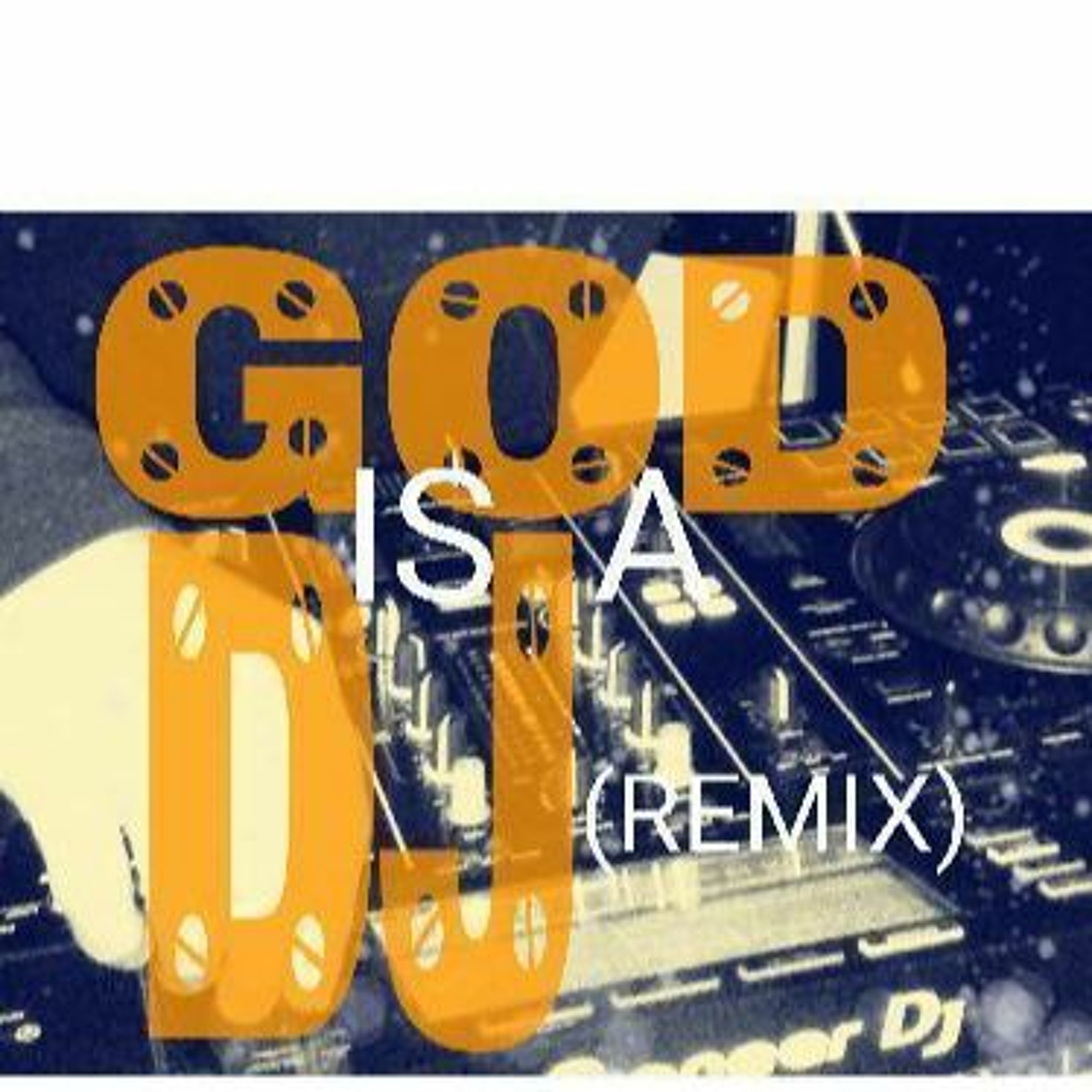 God Is A Dj - Remix (Sample) episode artwork