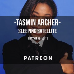 [Free Download] Tasmin Archer - Sleeping Satellite (Rayko re-edit)