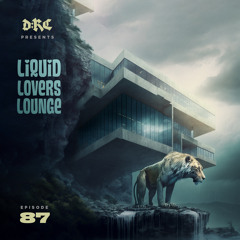 Liquid Lovers Lounge (EP87|JAN21|2023)