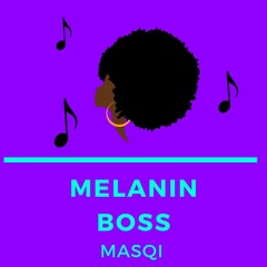 Melanin Boss (prod by Izco x Masqi)