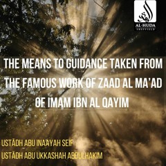 The Means To Guidance 3 - Ustādh Abu Ukkashah AbdulHakim