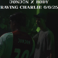 JØNJŌN x BØDY  @ Raving Charlie [06.06.2025]