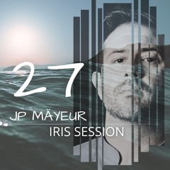 IRIS SESSIONS 27 (JP Mäyeur Mix)Free Download Link in the Description