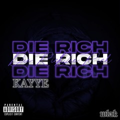 Kayye - DIE RICH (Osläppt)