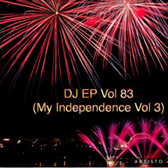 DJ EP VOL 83 (MY INDEPENDENCE 3)