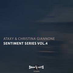 [SCSS004] ATAXY & CHRISTINA GIANNONE - SENTIMENT SERIES VOL. 4