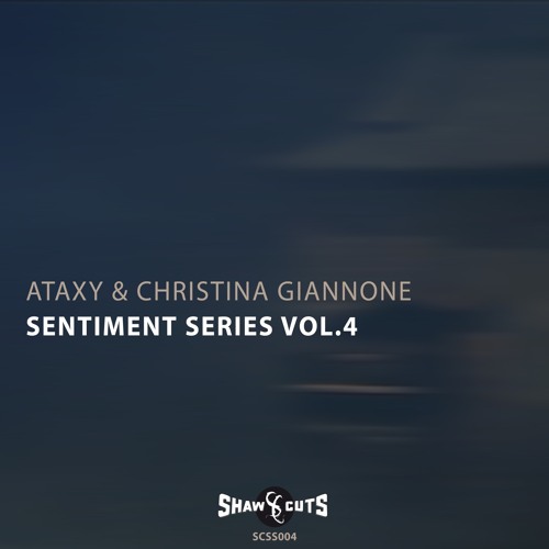 [SCSS004] ATAXY & CHRISTINA GIANNONE - SENTIMENT SERIES VOL. 4