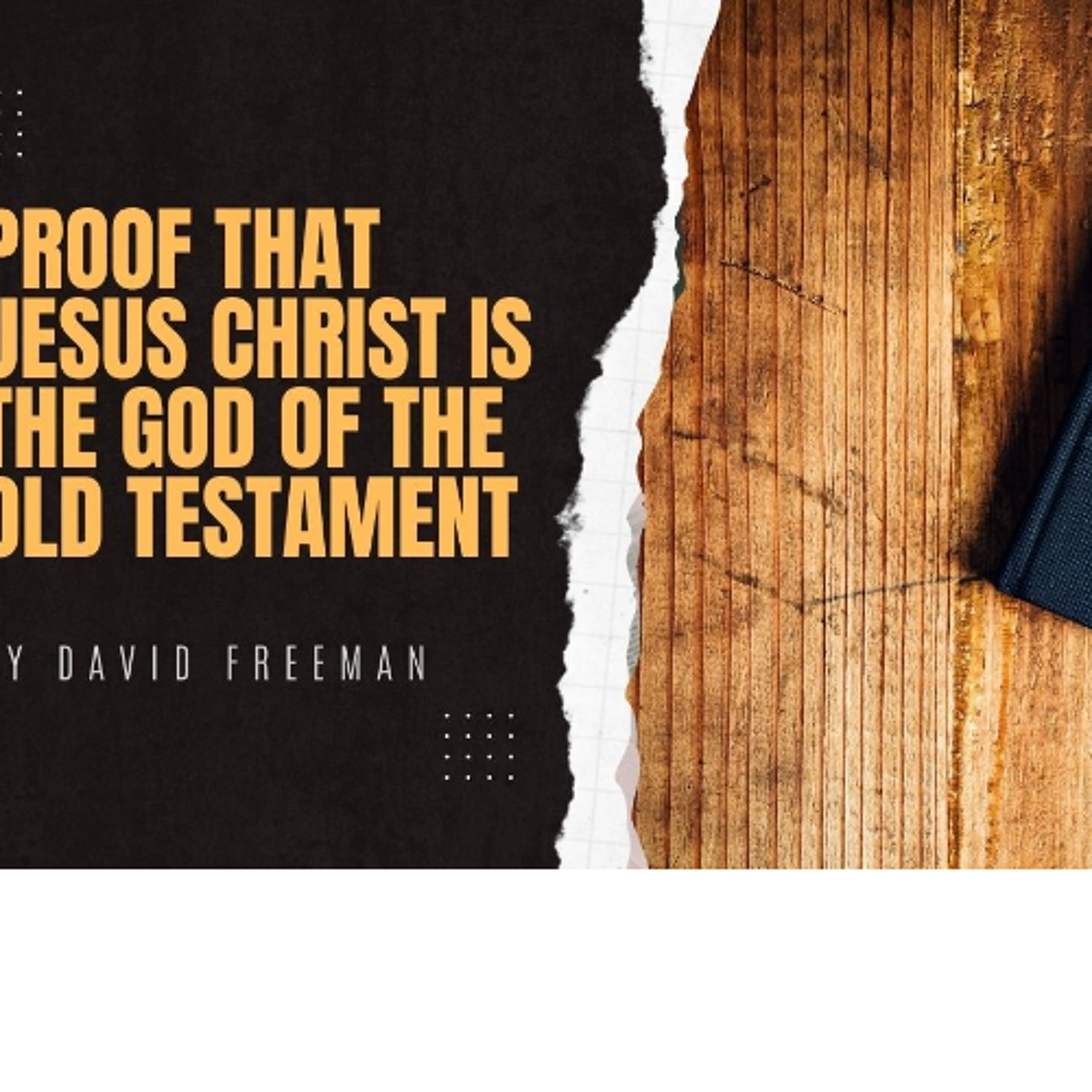 Is That Really In The Bible? 3-Proof that Jesus Christ is the God of the Old Testament. By David Freeman episode artwork