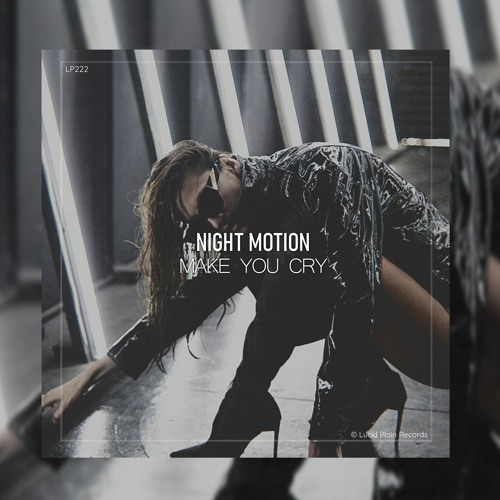 Night Motion - Make You Cry