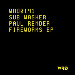 WRD0141 - Sub Washer, Paul Render - Fireworks (Original Mix).