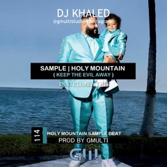 Dj Khaled Keep The Evil Away Sample Holy Mountain Beat ( Prod By Gmulti)