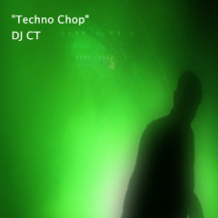 Techno Chop - 8 a.m. DJ CT.