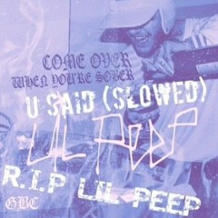 Lil Peep - U SAID (SLOWED)