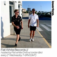 Lowertone Show 006 w/ Flat White Chris & Jordan Bird - March 22