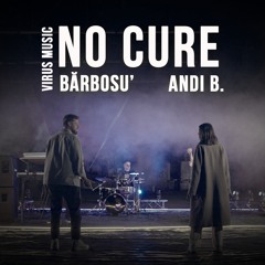 NO CURE - Bărbosu ft. Andi B.