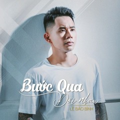 Buoc Qua Doi Nhau (V.A Extended Remix) LBB