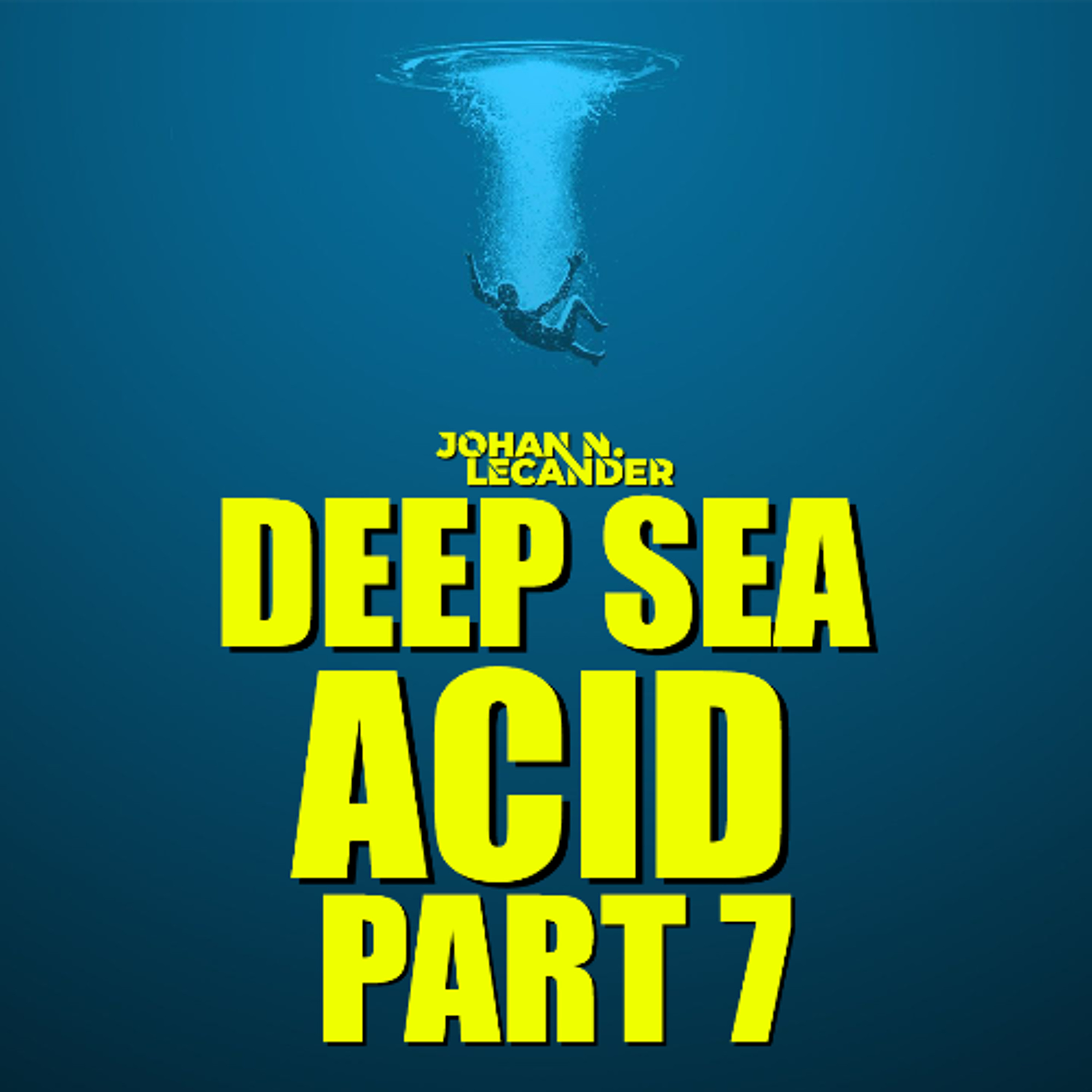 Deep Sea Acid Part 7 (2026) [Deep Acid Techno/House] episode artwork