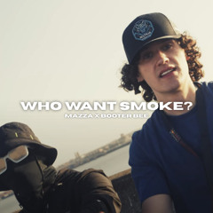 Booter Bee Ft. Mazza - Who want smoke?