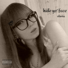 hide yo' face (prod yogic)
