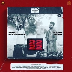 22 22 Gulab sidhu, sidhu mossewala